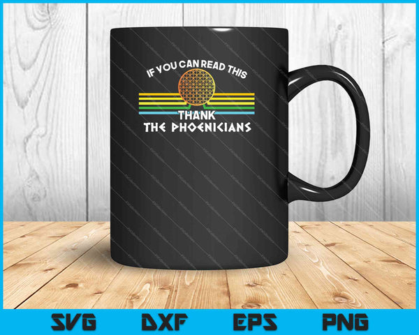 Thank the Phoenicians Funny SVG PNG Cutting Printable Files