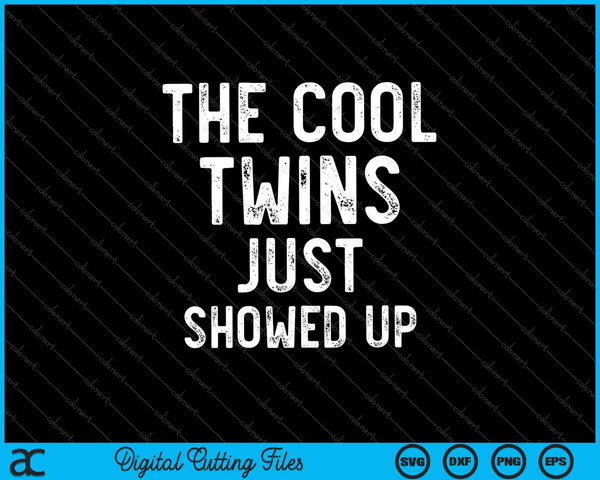 The Cool Twins Just Showed Up SVG PNG Cutting Printable Files