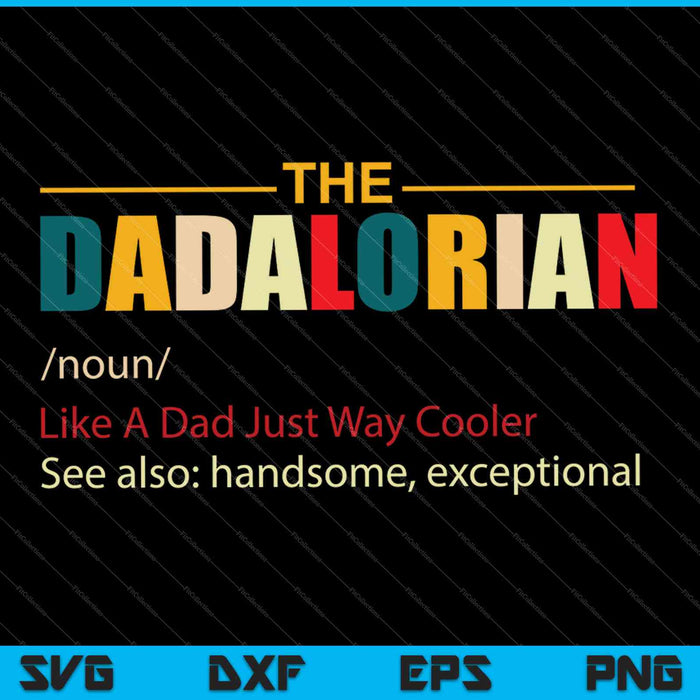 The Dadalorian Definition Like A Dad Just Way Cooler SVG PNG Cutting Printable Files