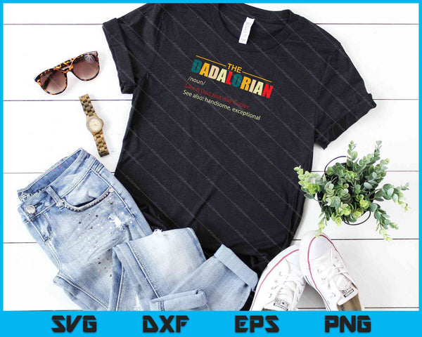 The Dadalorian Definition Like A Dad Just Way Cooler SVG PNG Cutting Printable Files - on a t-shirt