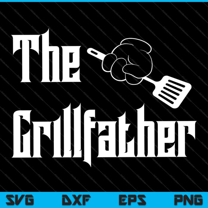 De Grillfather grappige vader opa grillen BBQ SVG PNG snijden afdrukbare bestanden
