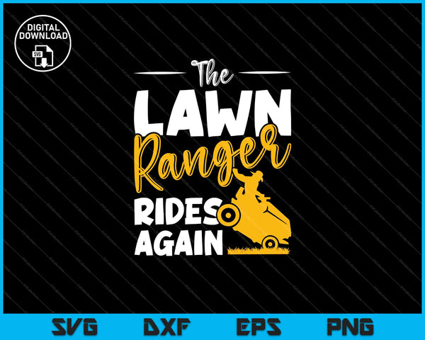 De Lawn Ranger rijdt weer grappig maaien SVG PNG snijden afdrukbare bestanden
