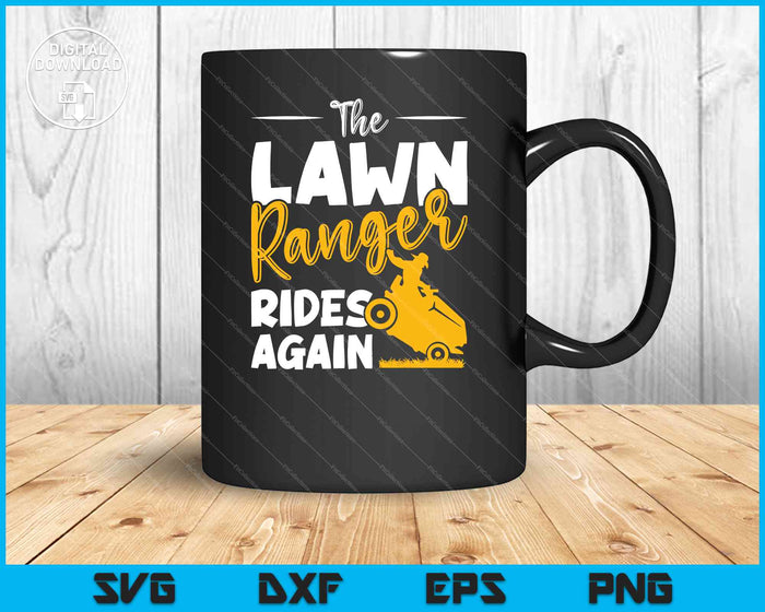 The Lawn Ranger Rides Again Funny Mowing SVG PNG Cutting Printable Files