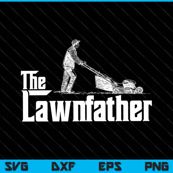 The Lawnfather divertido césped cortando SVG PNG cortando archivos imprimibles