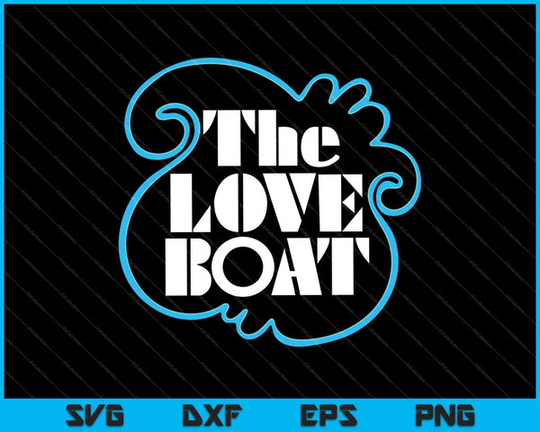El barco del amor SVG PNG cortando archivos imprimibles