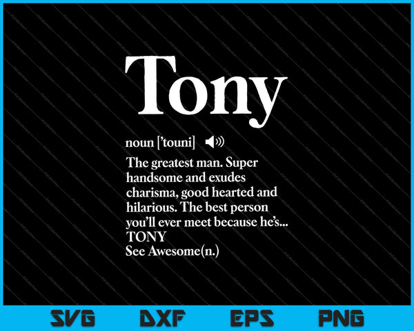The Name Is Tony Funny Gift Adult Definition SVG PNG Files