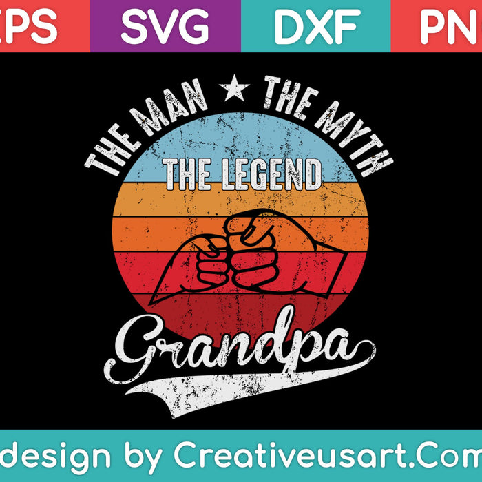 The Man The Myth The Legend Grandpa SVG PNG Cutting Printable Files