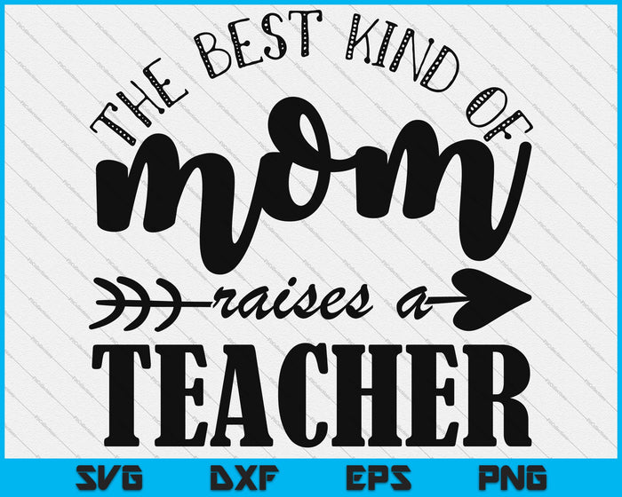 The Best Kind of Mom SVG PNG Digital Cutting Files