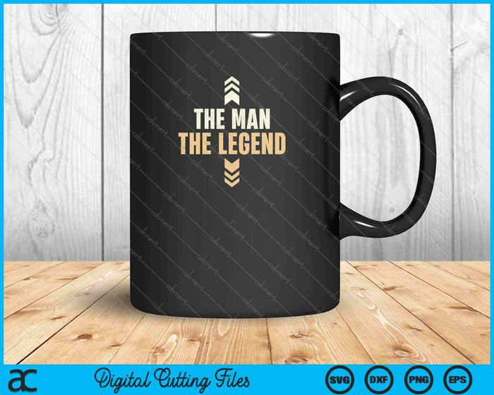 The man The legend Funny SVG PNG Cutting Printable Files