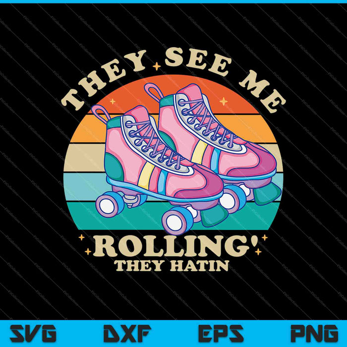 They See Me Rollin' They Hatin SVG PNG Cutting Printable Files