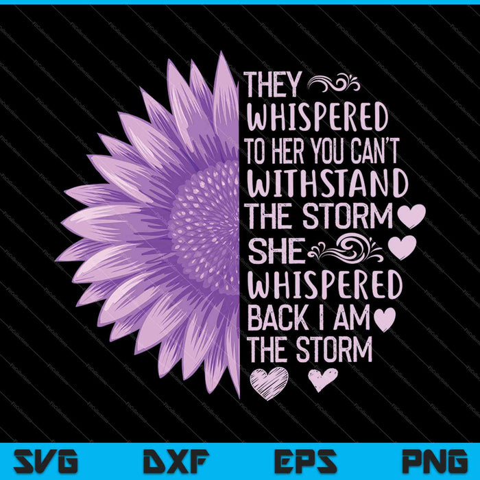 They Whispered To Her You Can't With Stand The Storm SVG PNG Cutting Printable Files