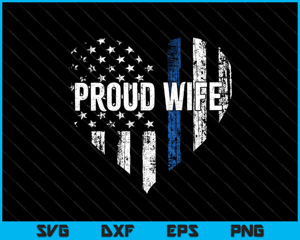 Thin Blue Line Police Police Officer Wife SVG PNG Cutting Printable Files