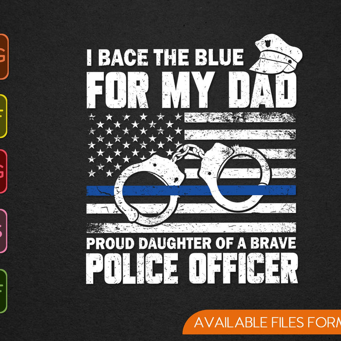 Thin Blue Line Proud Daughter Of Police Officer Dad SVG PNG Cutting Printable Files
