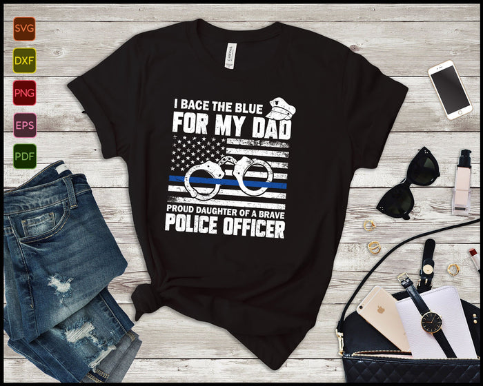 Thin Blue Line Proud Daughter Of Police Officer Dad SVG PNG Cutting Printable Files