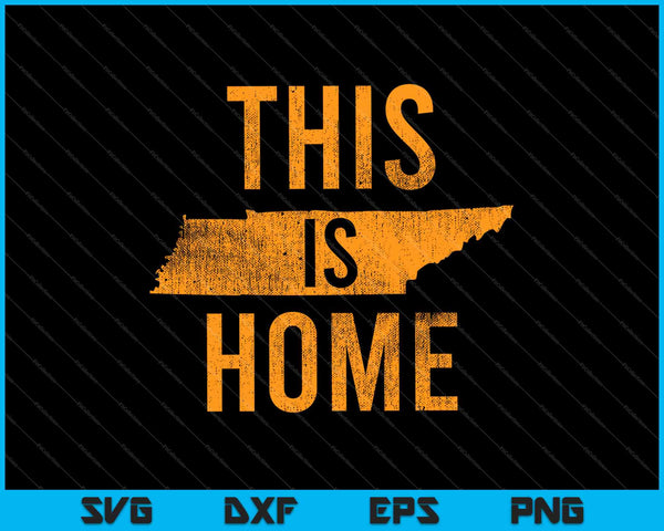Este es el hogar Tennessee State Orange Orgulloso SVG PNG Cortando archivos imprimibles