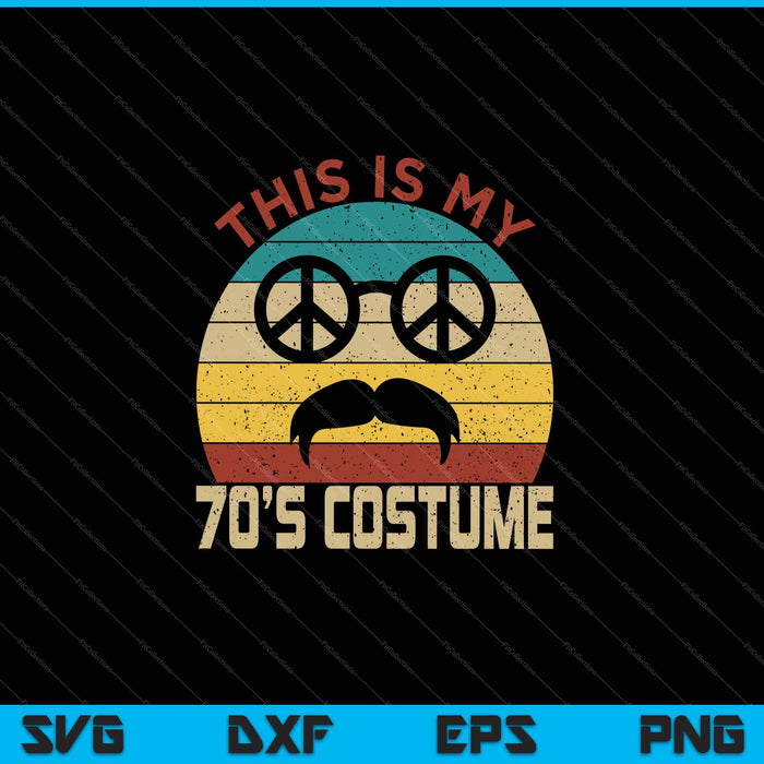 This Is My 70s Costume 1970s Outfit SVG PNG Cutting Printable Files