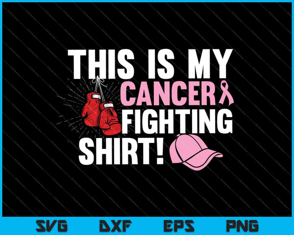 This Is My Cancer Fighting Shirt Breast Cancer Survivor SVG PNG Cutting Printable Files