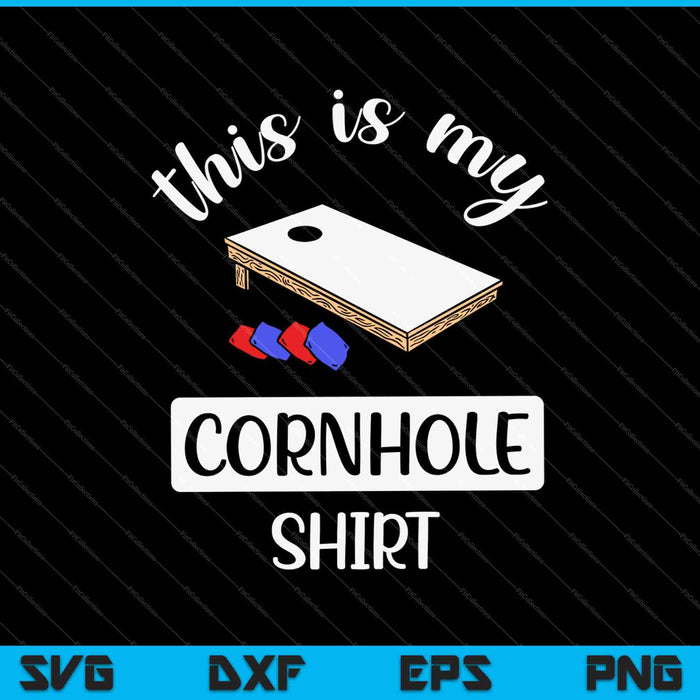 This Is My Cornhole SVG PNG Cutting Printable Files