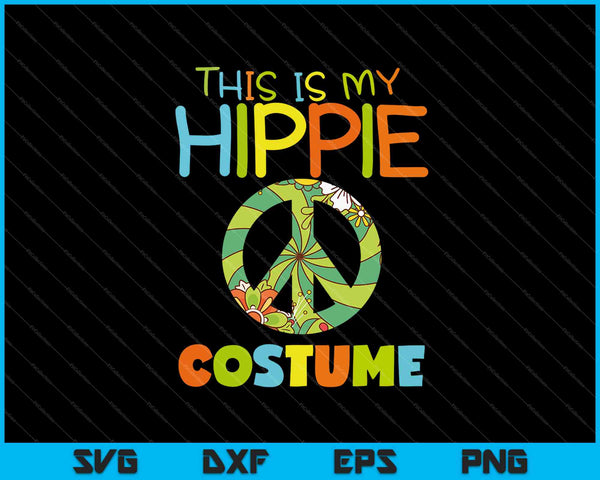 Dit is mijn hippie kostuum SVG PNG snijden afdrukbare bestanden