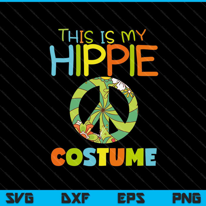 This Is My Hippie Costume SVG PNG Cutting Printable Files