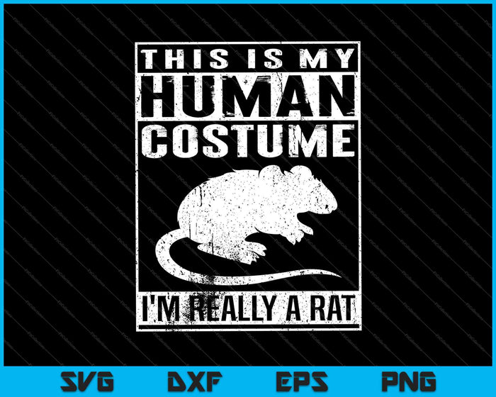 Dit is mijn menselijke kostuum, ik ben echt een rat SVG PNG snijden afdrukbare bestanden