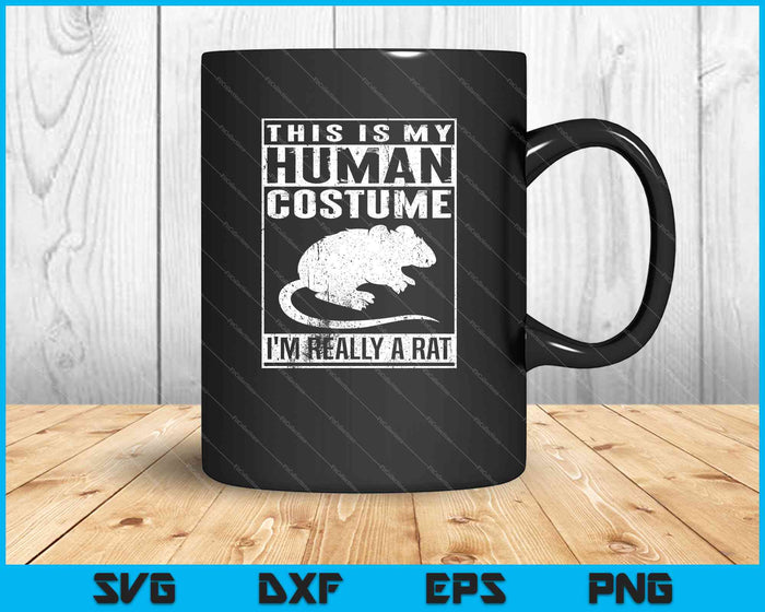 This Is My Human Costume I'm Really A Rat SVG PNG Cutting Printable Files