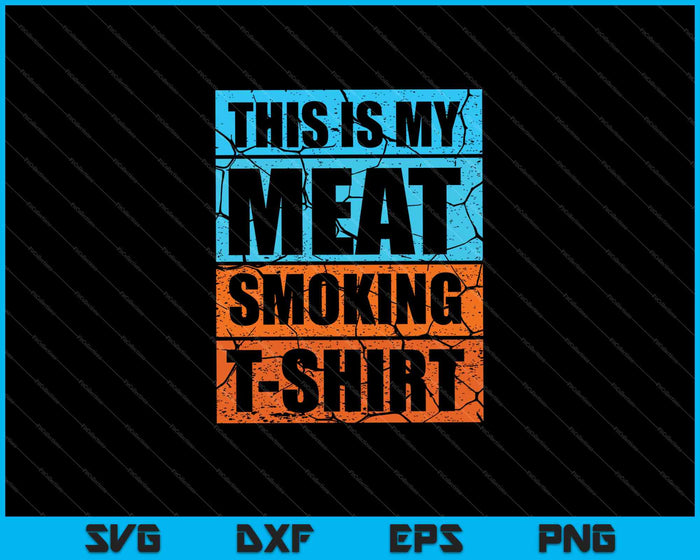 Dit is mijn vlees roken shirt SVG PNG snijden afdrukbare bestanden