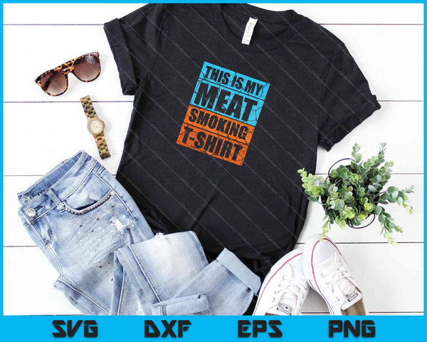 This Is My Meat Smoking Shirt SVG PNG Cutting Printable Files - on a t-shirt