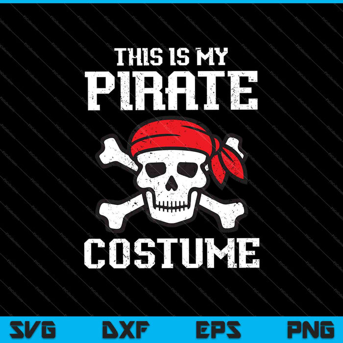 Dit is mijn piraat kostuum Halloween grappige piraat Cross Bones SVG PNG snijden afdrukbare bestanden