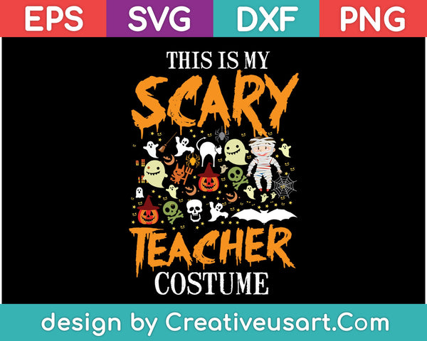 This is my scary teacher costume SVG PNG Cutting Printable Files