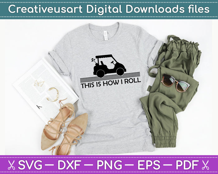 This is How I Roll Grandpa Dad SVG PNG Cutting Printable Files