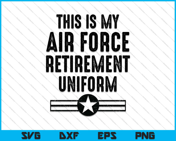 Este es mi uniforme de jubilación de la Fuerza Aérea Fuerza Aérea retirado SVG PNG cortando archivos imprimibles