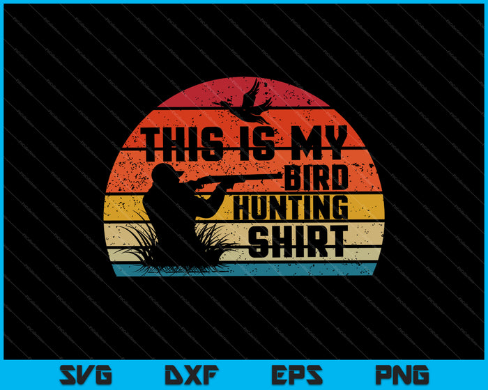 This is My Bird Hunting SVG PNG Cutting Printable Files