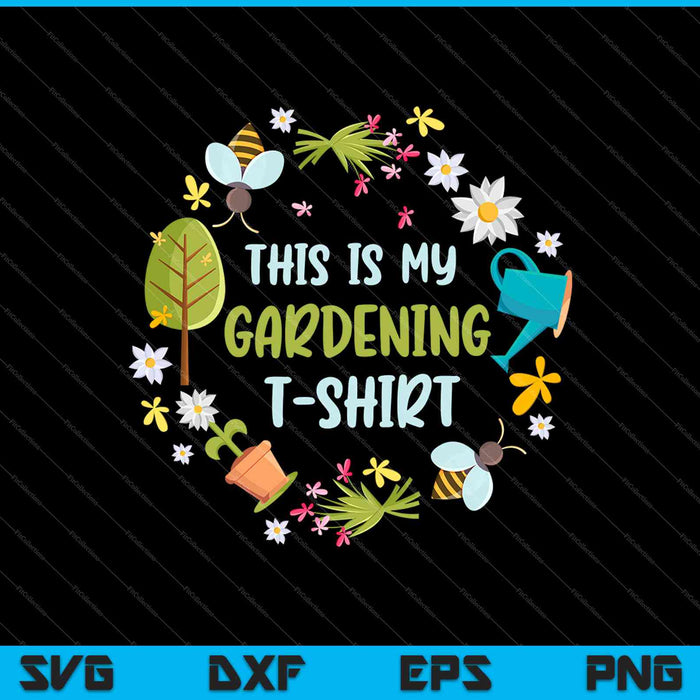 This is My Gardening Shirt. Garden Gangster Gardening Garden SVG PNG Cutting Printable Files