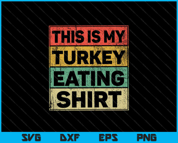 This is My Turkey Eating Funny Turkey Day Thanksgiving SVG PNG Cutting Printable Files