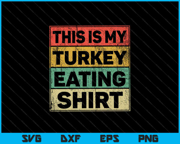 Dit is mijn Turkije eten shirt grappige Turkije dag Thanksgiving SVG PNG snijden afdrukbare bestanden