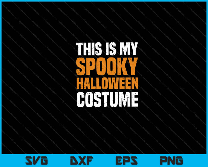 This is my Spooky Halloween Costume Svg Cutting Printable Files