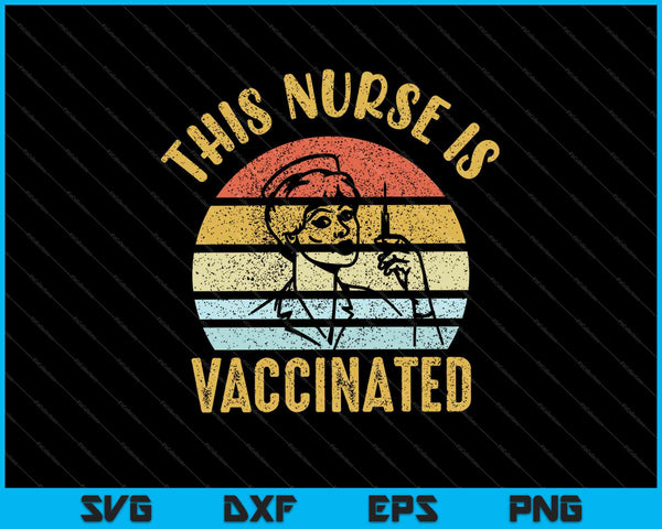 Deze verpleegster is gevaccineerd SVG PNG snijden afdrukbare bestanden