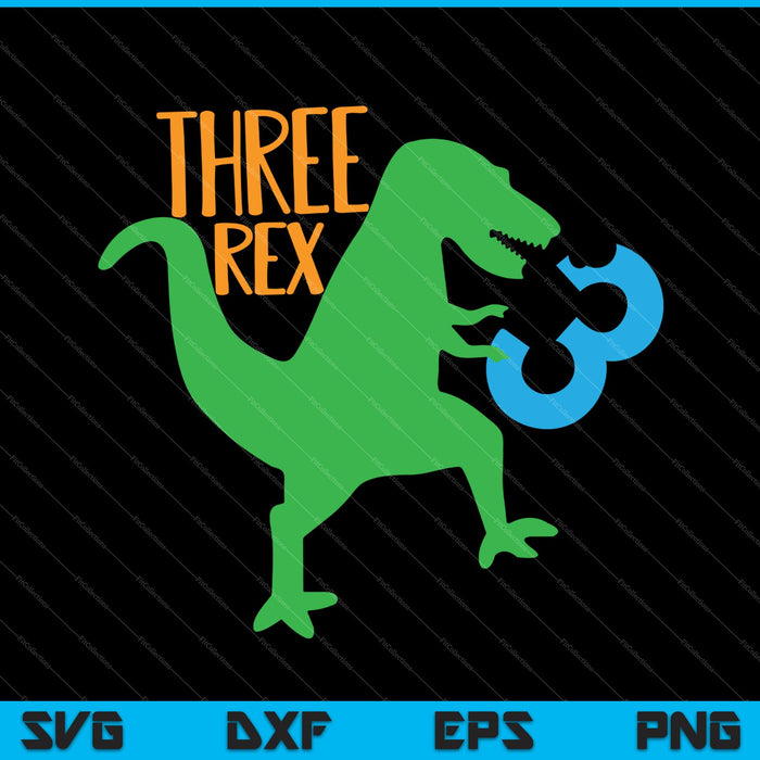 Three Rex Dinosaur 3rd Birthday Saying SVG PNG Cutting Printable Files