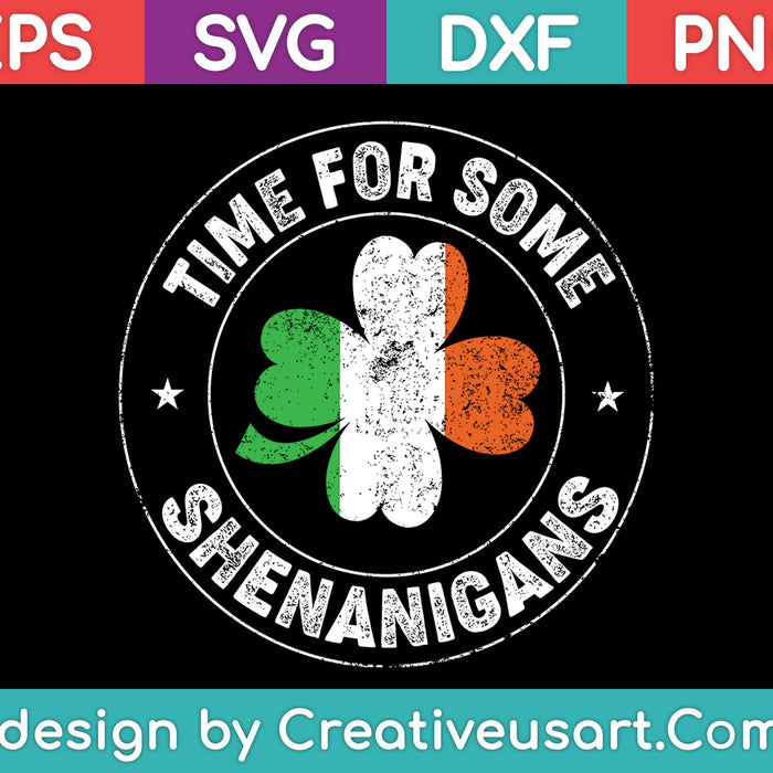 Time For Some Shenanigans St Patrick's day SVG PNG Cutting Printable Files