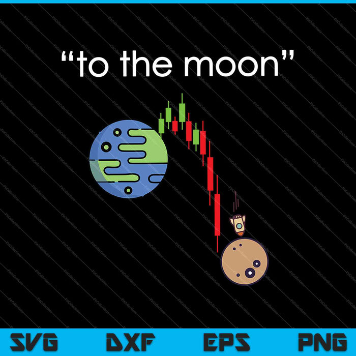To The Moon Stock Market Meme SVG PNG Cutting Printable Files