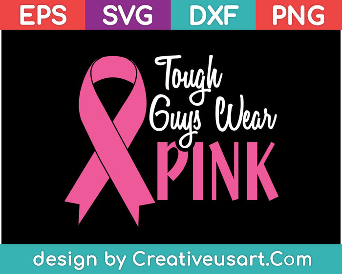 Tough Guys Wear Pink SVG PNG Cutting Printable Files