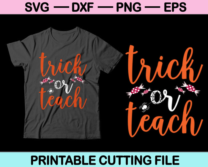 Trick or Teach Halloween Svg Cutting Printable Files