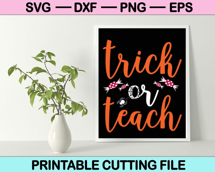 Trick or Teach Halloween Svg Cutting Printable Files
