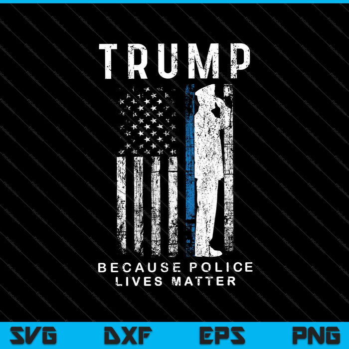 Trump omdat politielevens er toe doen SVG PNG snijden afdrukbare bestanden