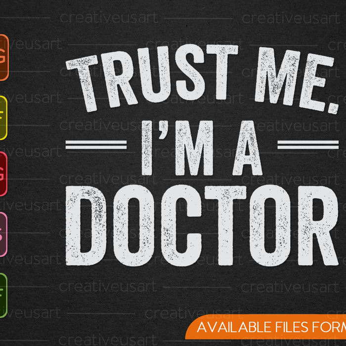 Trust Me I'm A Doctor SVG PNG Cutting Printable Files