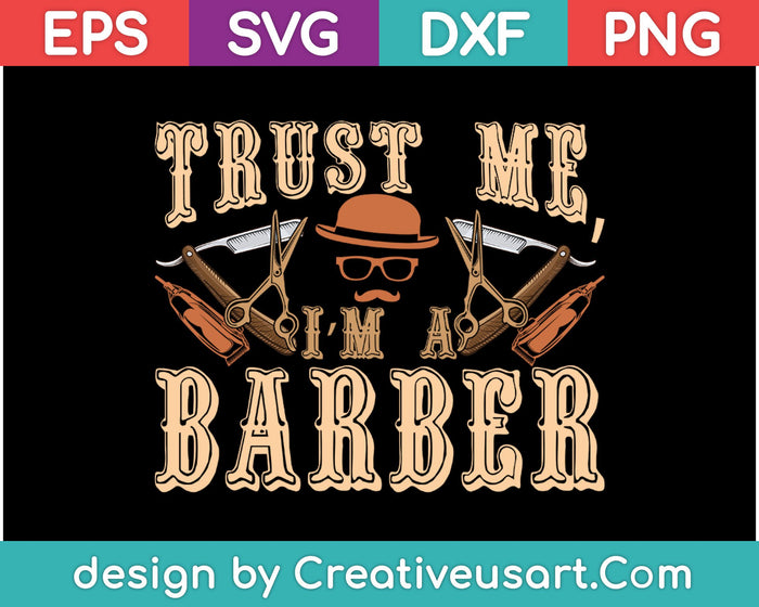 Trust Me I'm a Barber SVG PNG Cutting Printable Files