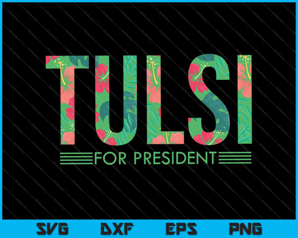 Tulsi Gabbard for President 2025 Election Hawaii Flowers SVG PNG Cutting Printable Files