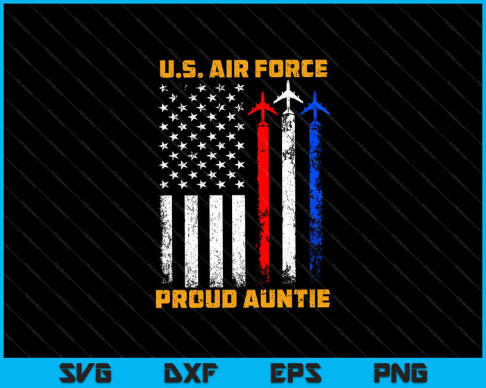 Fuerza Aérea de EE. UU. Orgullosa tía SVG PNG cortando archivos imprimibles 
