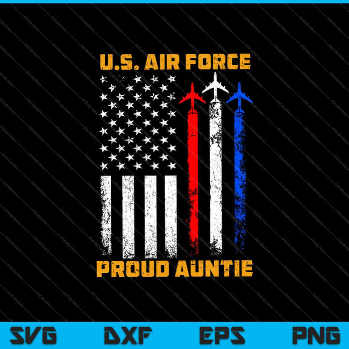 Fuerza Aérea de EE. UU. Orgullosa tía SVG PNG cortando archivos imprimibles 